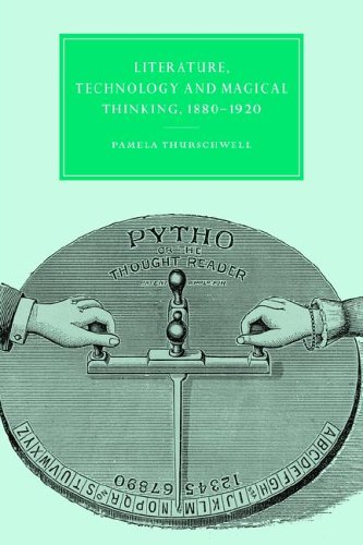 Literature, Technology and Magical Thinking, 18801920 [Paperback]