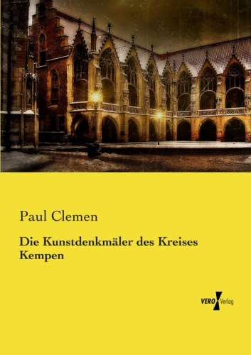 Die Kunstdenkmler Des Kreises Kempen (german Edition) [Paperback]