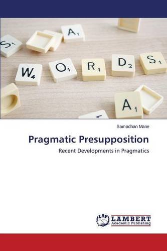 Pragmatic Presupposition [Paperback]