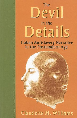 The Devil In The Details Cuban Antislavery Narrative In The Postmodern Age [Paperback]