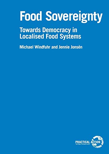 Food Sovereignty  Toards Democracy in Localized Food Systems [Paperback]