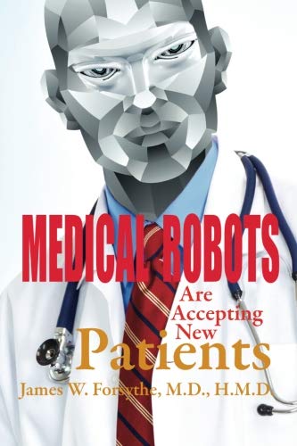 Medical Robots Are Accepting Ne Patients [Paperback]