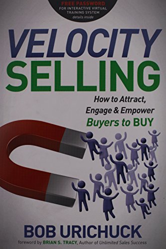 Velocity Selling Ho to Attract, Engage & Empoer Buyers to Buy [Paperback]