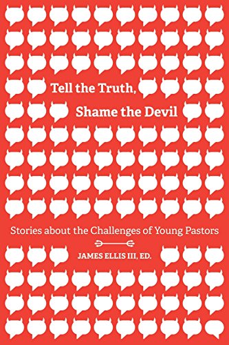 Tell The Truth, Shame The Devil Stories About The Challenges Of Young Pastors [Paperback]