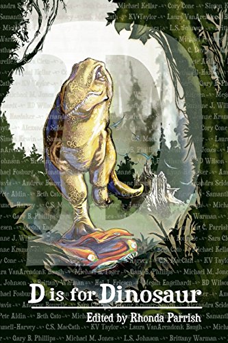 D Is For Dinosaur (alphabet Anthologies) (volume 4) [Paperback]