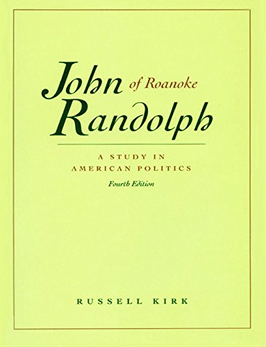 John Randolph of Roanoke: A Study in American Politics [Paperback]