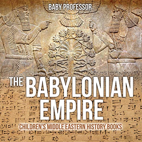 Babylonian Empire Children's Middle Eastern History Books [Paperback]