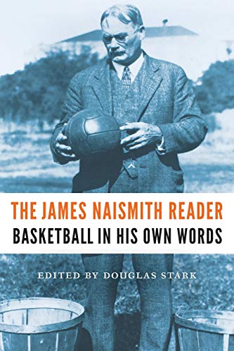 James Naismith Reader  Basketball in His On Words [Paperback]