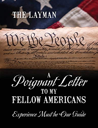 Poignant Letter to My Fellow Americans  Experience Must Be Our Guide [Paperback]