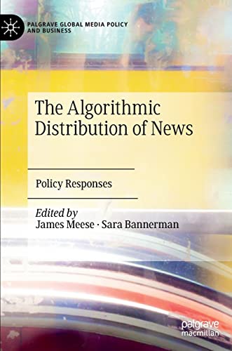 The Algorithmic Distribution of News: Policy Responses [Hardcover]