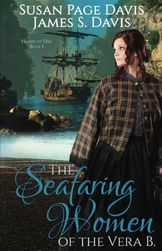 The Seafaring Women Of The Vera B (hearts Of Oak) (volume 1) [Paperback]