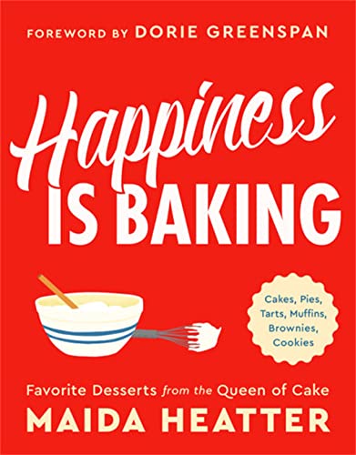 Happiness Is Baking: Cakes, Pies, Tarts, Muffins, Brownies, Cookies: Favorite De [Hardcover]