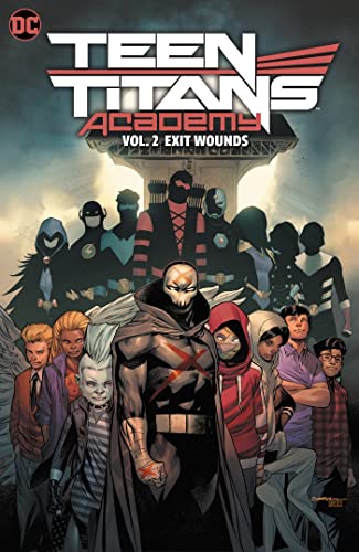 Teen Titans Academy Vol. 2: Exit Wounds [Paperback]