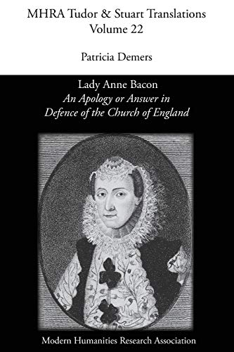 'an Apology Or Anser In Defence Of The Church Of England' Lady Anne Bacon's Tr [Paperback]