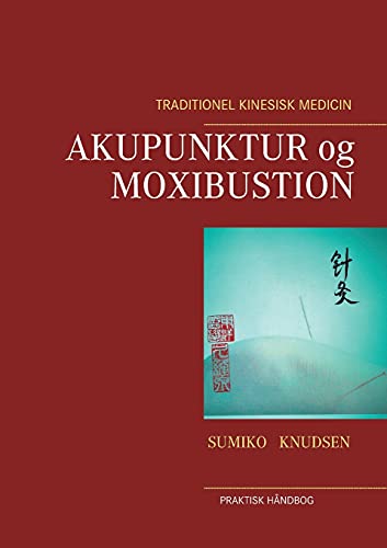 Akupunktur Og Moxibustion