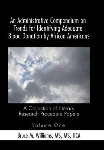 An Administrative Compendium On Trends For Identifying Adequate Blood Donation B [Hardcover]