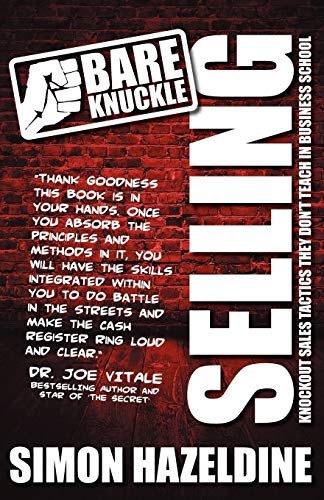 Bare Knuckle Selling (second Edition) Knockout Sales Tactics They Won't Teach Y [Paperback]