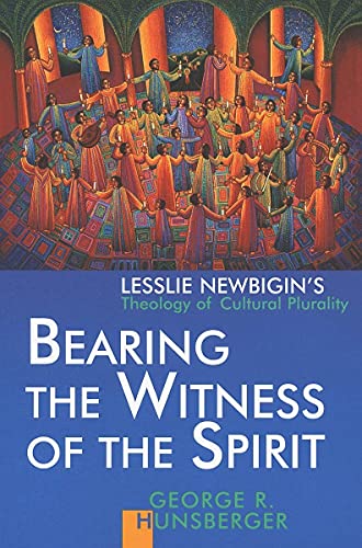 Bearing The Witness Of The Spirit Lesslie Nebigin's Theology Of Cultural Plura [Paperback]