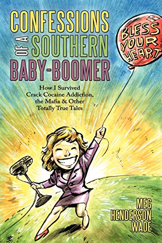 Confessions Of A Southern Baby-Boomer Ho I Survived Crack Cocaine Addiction, T [Paperback]