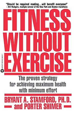 Fitness Without Exercise The Proven Strategy for Achieving Maximum Health ith  [Paperback]