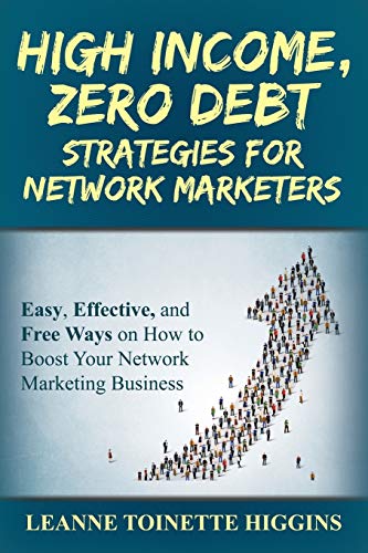 High Income, Zero Debt Strategies For Netork Marketers Easy, Effective, And Fr [Paperback]