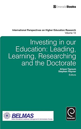 Investing In Our Education Leading, Learning, Researching And The Doctorate (in [Hardcover]