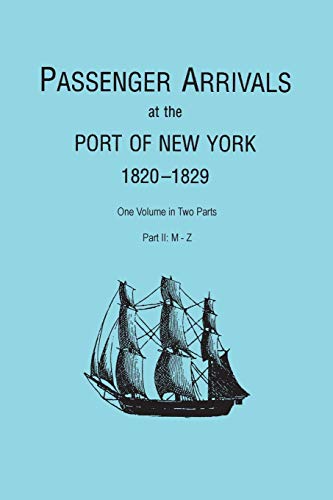 Passenger Arrivals At The Port Of Ne York, 1820-1829, From Customs Passenger Li [Paperback]