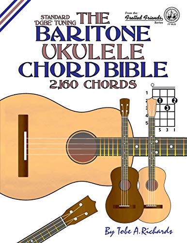 The Baritone Ukulele Chord Bible Dgbe Standard Tuning 2,160 Chords (fretted Fri [Paperback]