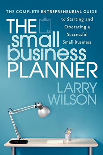 The Small Business Planner The Complete Entrepreneurial Guide to Starting and O [Paperback]