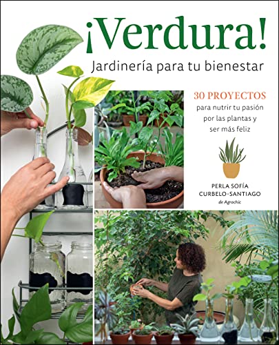 ¡Verdura!  Jardinería para tu bienestar / ¡Verdura!  Living a G [Paperback]