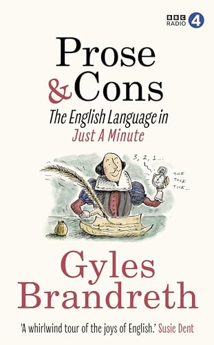 Prose & Cons: The English Language in Just a Minute [Hardcover]