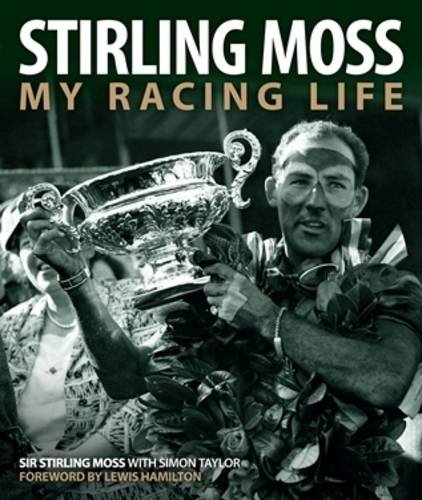 Stirling Moss: My Racing Life [Hardcover]