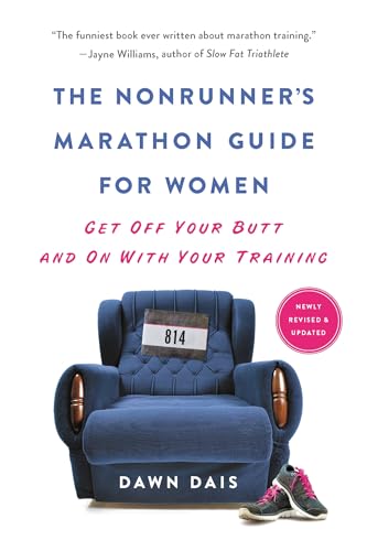 The Nonrunner's Marathon Guide for Women: Get Off Your Butt and On with Your [Paperback]