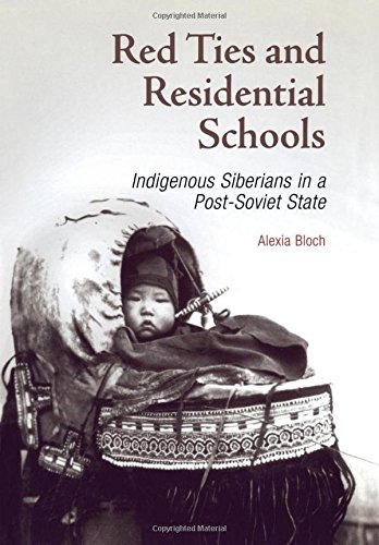 Red Ties And Residential Schools Indigenous Siberians In A Post-Soviet State [Hardcover]