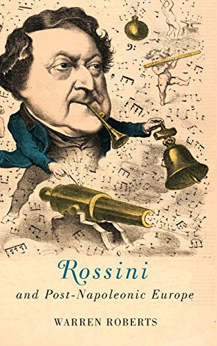 Rossini And Post-Napoleonic Europe (eastman Studies In Music) [Hardcover]