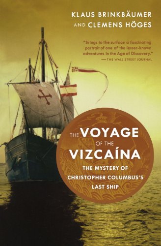 The Voyage of the Vizcaina The Mystery of Christopher Columbus's Last Ship [Paperback]