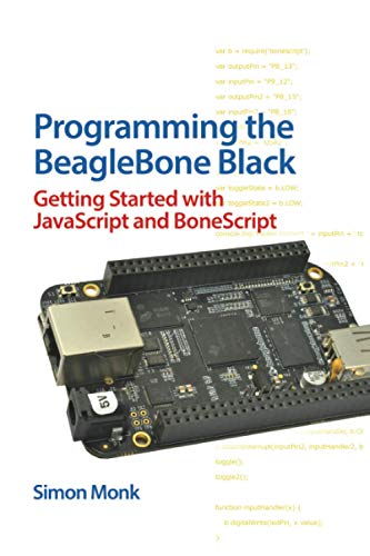 Programming the BeagleBone Black Getting Started ith JavaScript and BoneScript [Paperback]