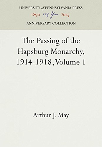 Passing of the Hapsburg Monarchy, 1914-1918, Volume 1 [Hardcover]