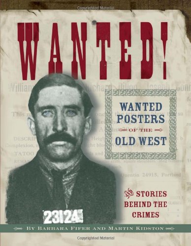 Wanted!: Wanted Posters Of The Old West [Pape