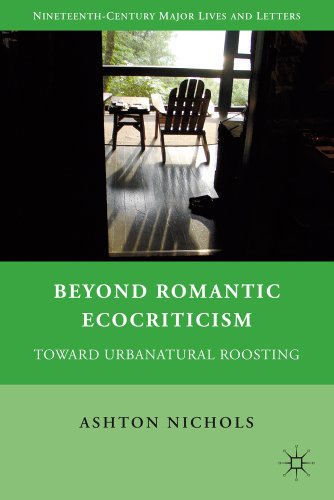 Beyond Romantic Ecocriticism: Toward Urbanatural Roosting [Paperback]