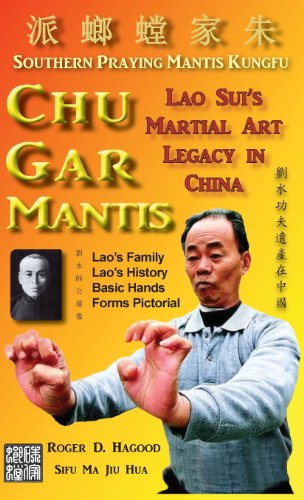 Chu Gar Mantis Lao Sui's Martial Art Legacy In China [Hardcover]