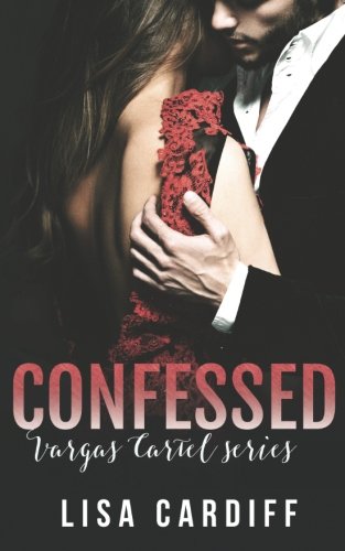 Confessed (vargas Cartel ) (volume 3) [Paperback]