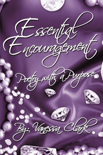 Essential Encouragement  Poetry ith a Purpose [Paperback]