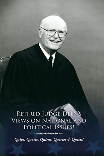 Retired Judge Deen's Vies On National & Political Issues [Paperback]