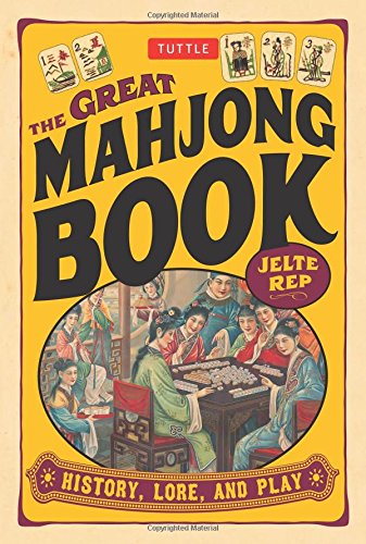 The Great Mahjong Book: History, Lore, and Pl