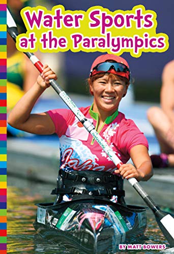 Water Sports at the Paralympics [Paperback]