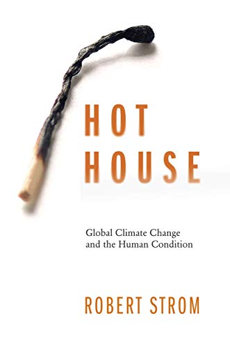 Hot House: Global Climate Change and the Human Condition [Hardcover]