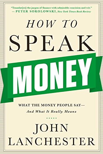 How to Speak Money: What the Money People Say-And What It Really Means [Paperback]