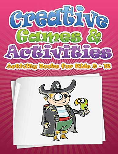 Creative Games & Activities Activity Books For Kids Ages 9 - 12 [Paperback]