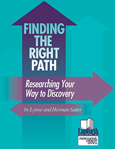 Finding the Right Path Researching Your Way to Discovery [Paperback]